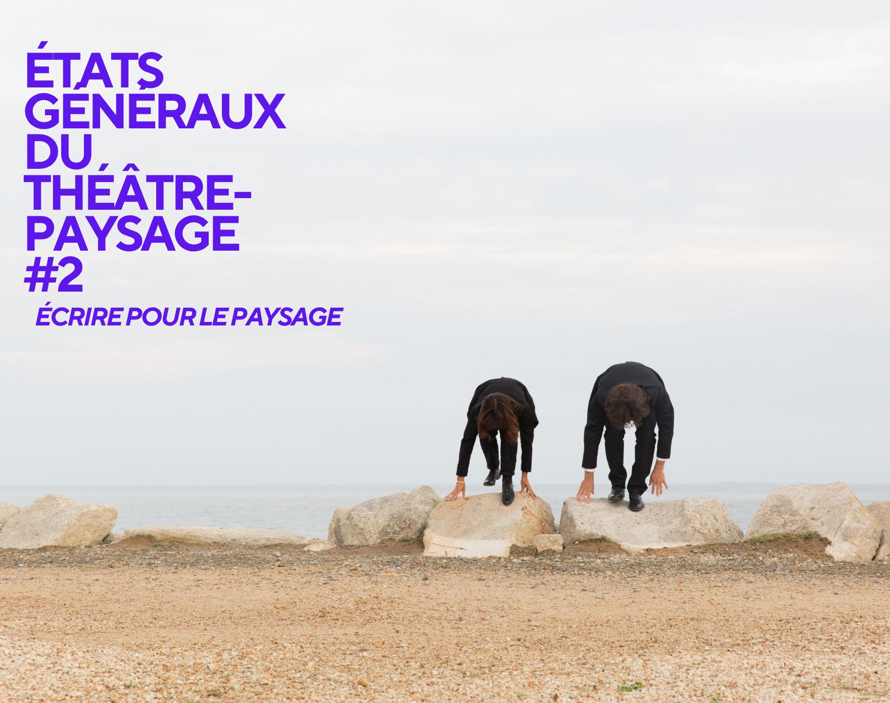 ÉTATS-GÉNÉRAUX DU THÉÂTRE-PAYSAGE#2